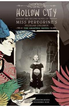 Hollow City: The Graphic Novel: The Second Novel of Miss Peregrine\'s Peculiar Children - Ransom Riggs