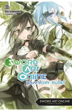 Sword Art Online 6 (Light Novel): Phantom Bullet