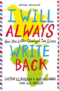 I Will Always Write Back: How One Letter Changed Two Lives - Martin Ganda