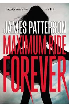 Maximum Ride Forever - James Patterson
