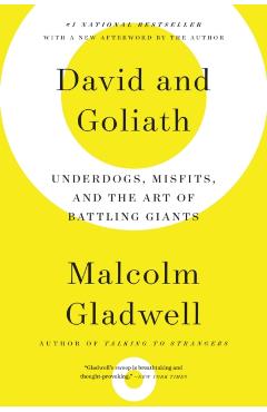 David and Goliath: Underdogs, Misfits, and the Art of Battling Giants - Malcolm Gladwell