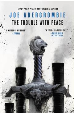 The Trouble with Peace - Joe Abercrombie