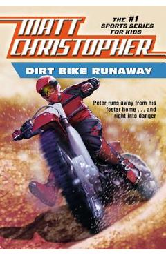 Dirt Bike Runaway - Matt Christopher