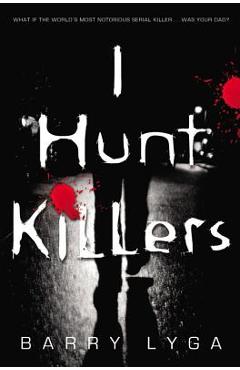 I Hunt Killers - Barry Lyga