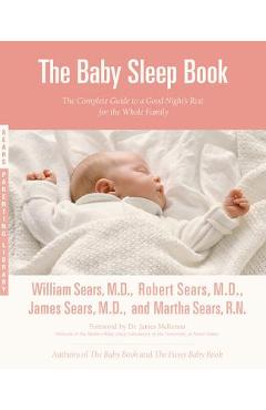 The Baby Sleep Book: The Complete Guide to a Good Night\'s Rest for the Whole Family - William Sears