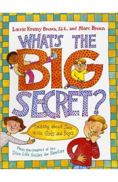 What\'s the Big Secret?: Talking about Sex with Girls and Boys - Laurie Krasny Brown