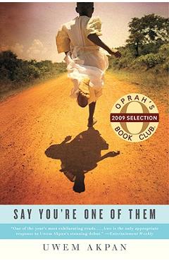 Say You\'re One of Them - Uwem Akpan