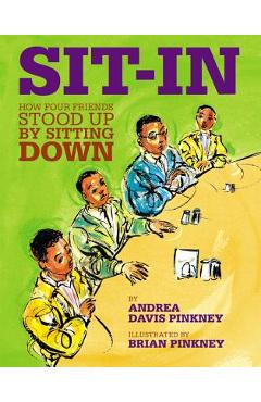 Sit-In: How Four Friends Stood Up by Sitting Down - Andrea Davis Pinkney