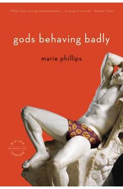 Gods Behaving Badly - Marie Phillips