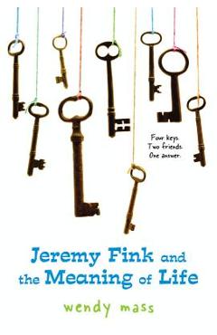 Jeremy Fink and the Meaning of Life - Wendy Mass