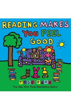 Reading Makes You Feel Good - Todd Parr