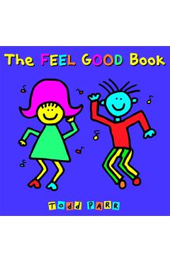 The Feel Good Book - Todd Parr