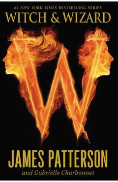 Witch & Wizard - James Patterson