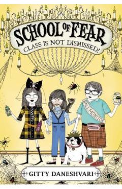 School of Fear: Class Is Not Dismissed! - Gitty Daneshvari