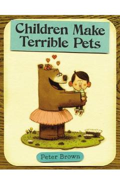 Children Make Terrible Pets - Peter Brown