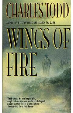 Wings of Fire: An Inspector Ian Rutledge Mystery - Charles Todd