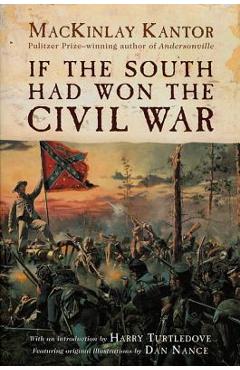 If the South Had Won the Civil War - Mackinlay Kantor