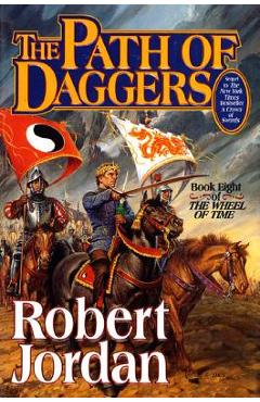 The Path of Daggers: Book Eight of 'the Wheel of Time' - Robert Jordan