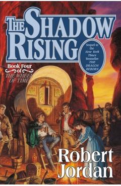 The Shadow Rising: Book Four of \'the Wheel of Time\' - Robert Jordan