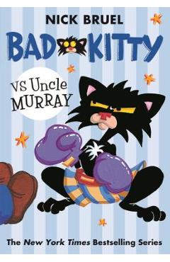 Bad Kitty Vs Uncle Murray: The Uproar at the Front Door - Nick Bruel