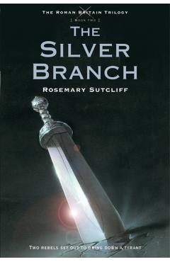 The Silver Branch - Rosemary Sutcliff