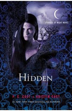 Hidden: A House of Night Novel - P. C. Cast