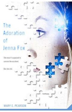 The Adoration of Jenna Fox - Mary E. Pearson