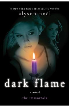 Dark Flame - Alyson No�l