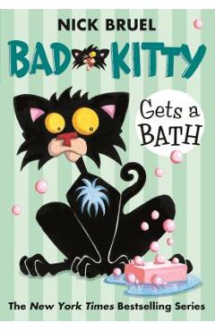 Bad Kitty Gets a Bath - Nick Bruel