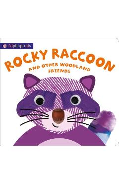 Alphaprints: Rocky Raccoon and Other Woodland Friends - Roger Priddy