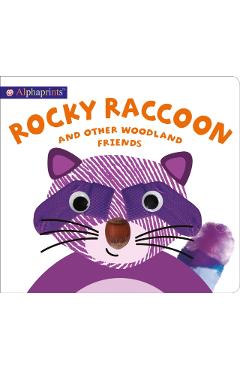 Alphaprints: Rocky Raccoon and Other Woodland Friends - Roger Priddy