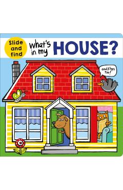 What's in My House?: A Slide and Find Book - Roger Priddy