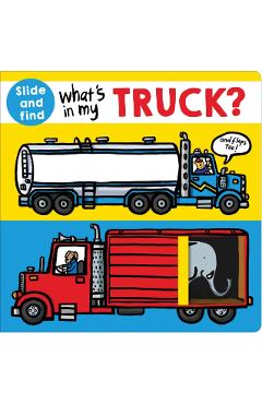What's in My Truck?: A Slide and Find Book - Roger Priddy