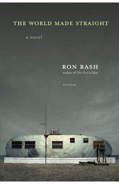 The World Made Straight - Ron Rash