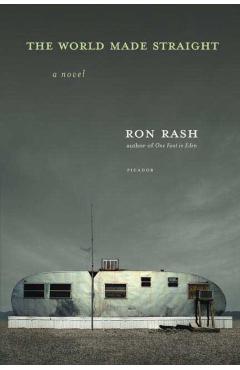 The World Made Straight - Ron Rash