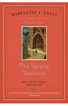 The young unicorns: book three of the austin family chronicles - madeleine l'engle