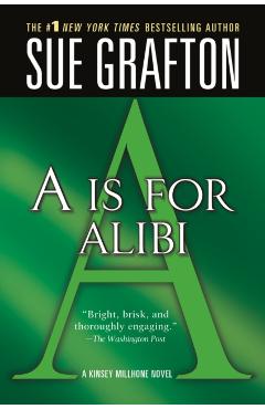 a Is for Alibi: A Kinsey Millhone Mystery - Sue Grafton