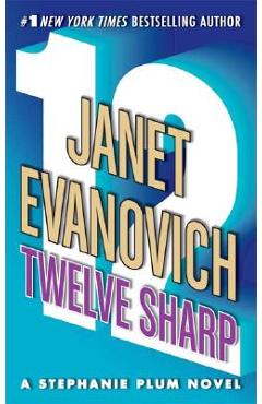 Twelve Sharp - Janet Evanovich