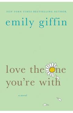 Love the one you're with - emily giffin
