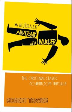 Anatomy of a Murder - Robert Traver