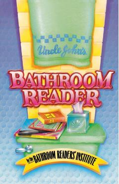 Uncle John's Bathroom Reader - Bathroom Institute Staff