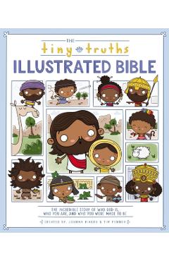 The Tiny Truths Illustrated Bible - Joanna Rivard