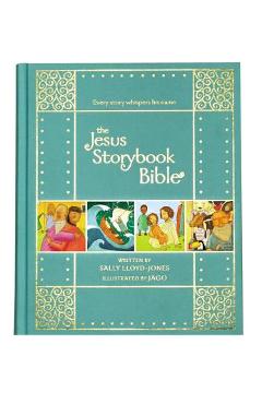The Jesus Storybook Bible Gift Edition: Every Story Whispers His Name - Sally Lloyd-jones