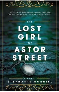 The Lost Girl of Astor Street - Stephanie Morrill