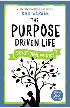 The Purpose Driven Life Devotional for Kids - Rick Warren