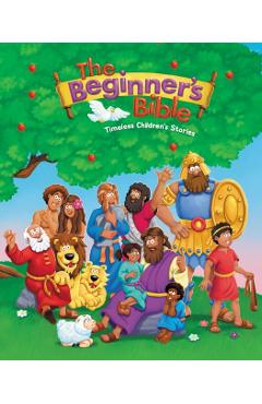 The Beginner's Bible: Timeless Children's Stories - Zondervan