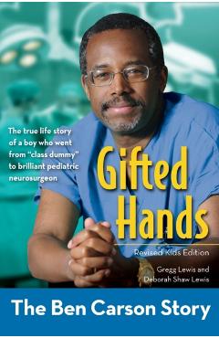 Gifted Hands, Revised Kids Edition: The Ben Carson Story - Gregg Lewis