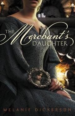 The Merchant\'s Daughter - Melanie Dickerson