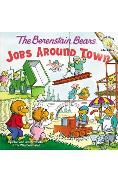 The Berenstain Bears: Jobs Around Town - Stan Berenstain