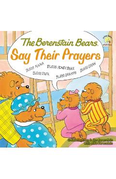 The Berenstain Bears Say Their Prayers - Stan Berenstain
